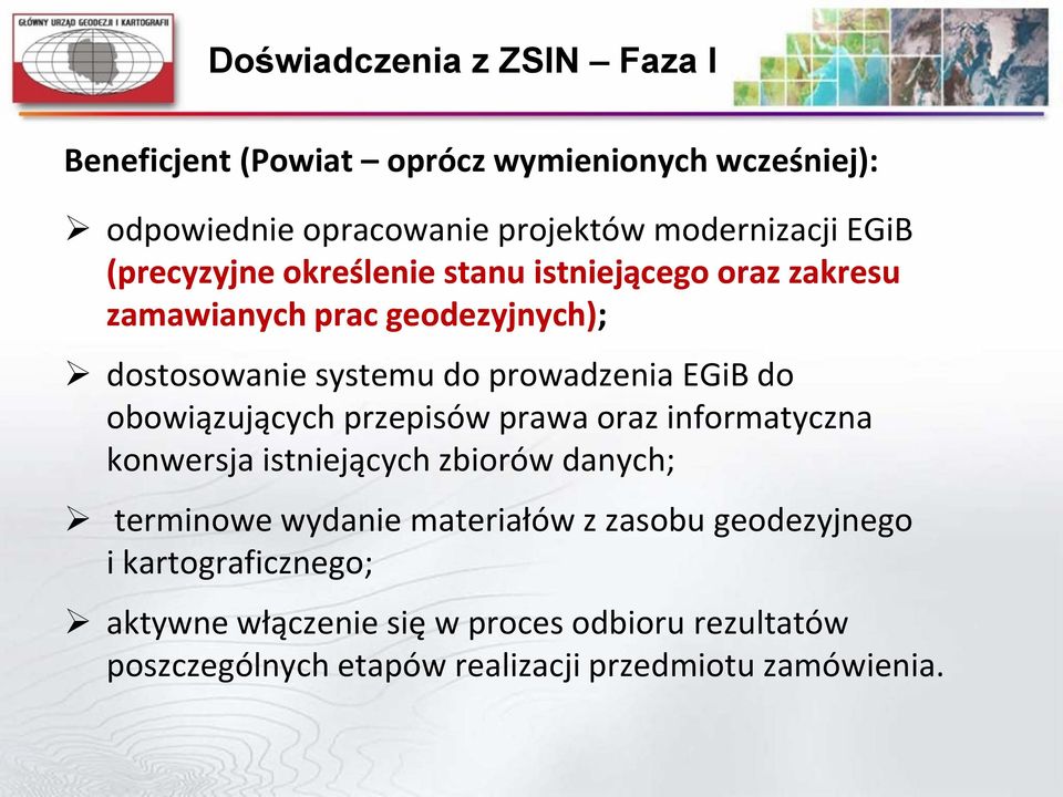 obowiązujących przepisów prawa oraz informatyczna konwersja istniejących zbiorów danych; terminowe wydanie materiałów z zasobu