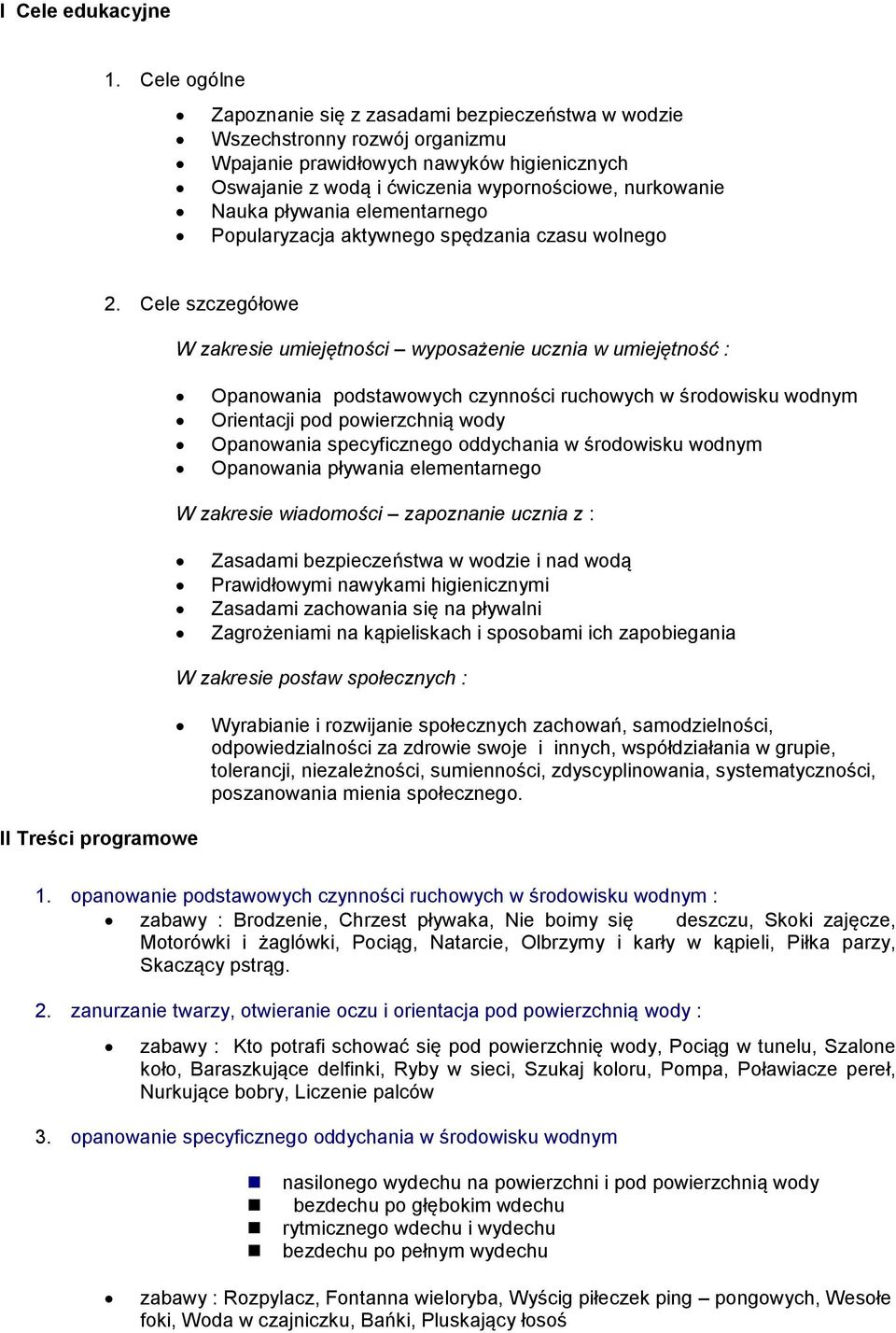 pływania elementarnego Popularyzacja aktywnego spędzania czasu wolnego 2.