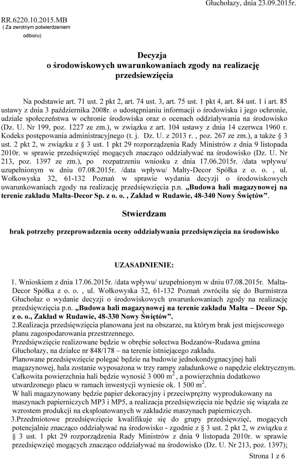 o udostępnianiu informacji o środowisku i jego ochronie, udziale społeczeństwa w ochronie środowiska oraz o ocenach oddziaływania na środowisko (Dz. U. Nr 199, poz. 1227 ze zm.), w związku z art.