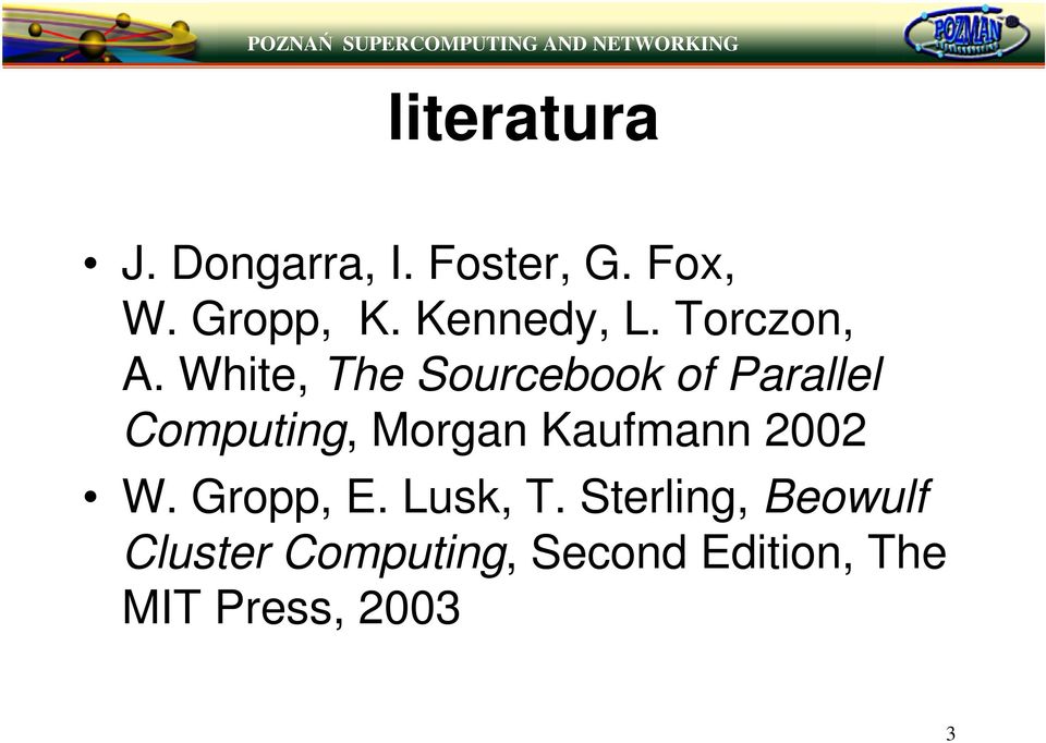 White, The Sourcebook of Parallel Computing, Morgan Kaufmann