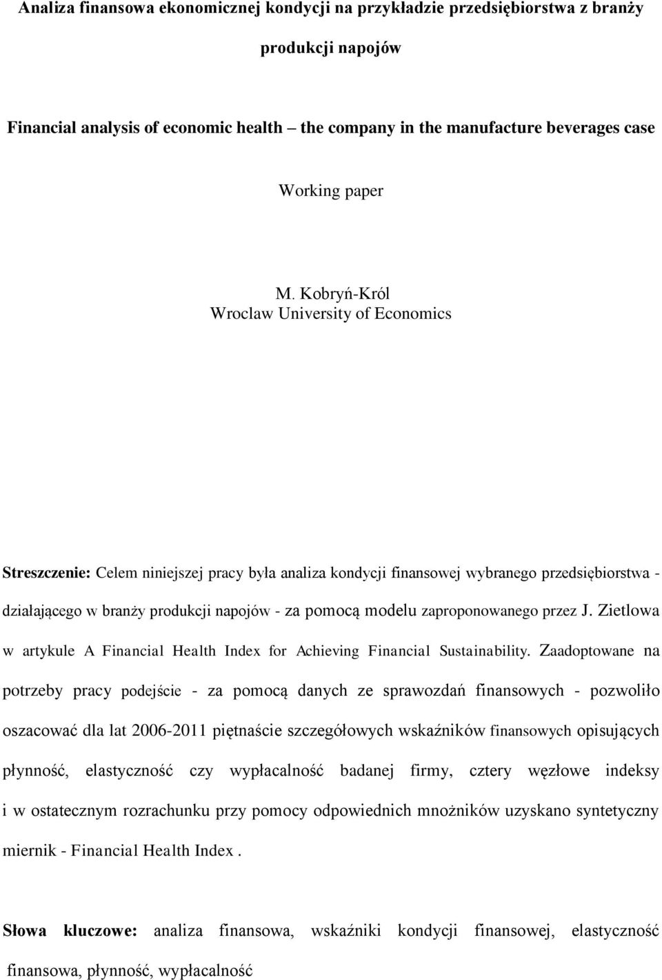 modelu zaproponowanego przez J. Zietlowa w artykule A Financial Health Index for Achieving Financial Sustainability.