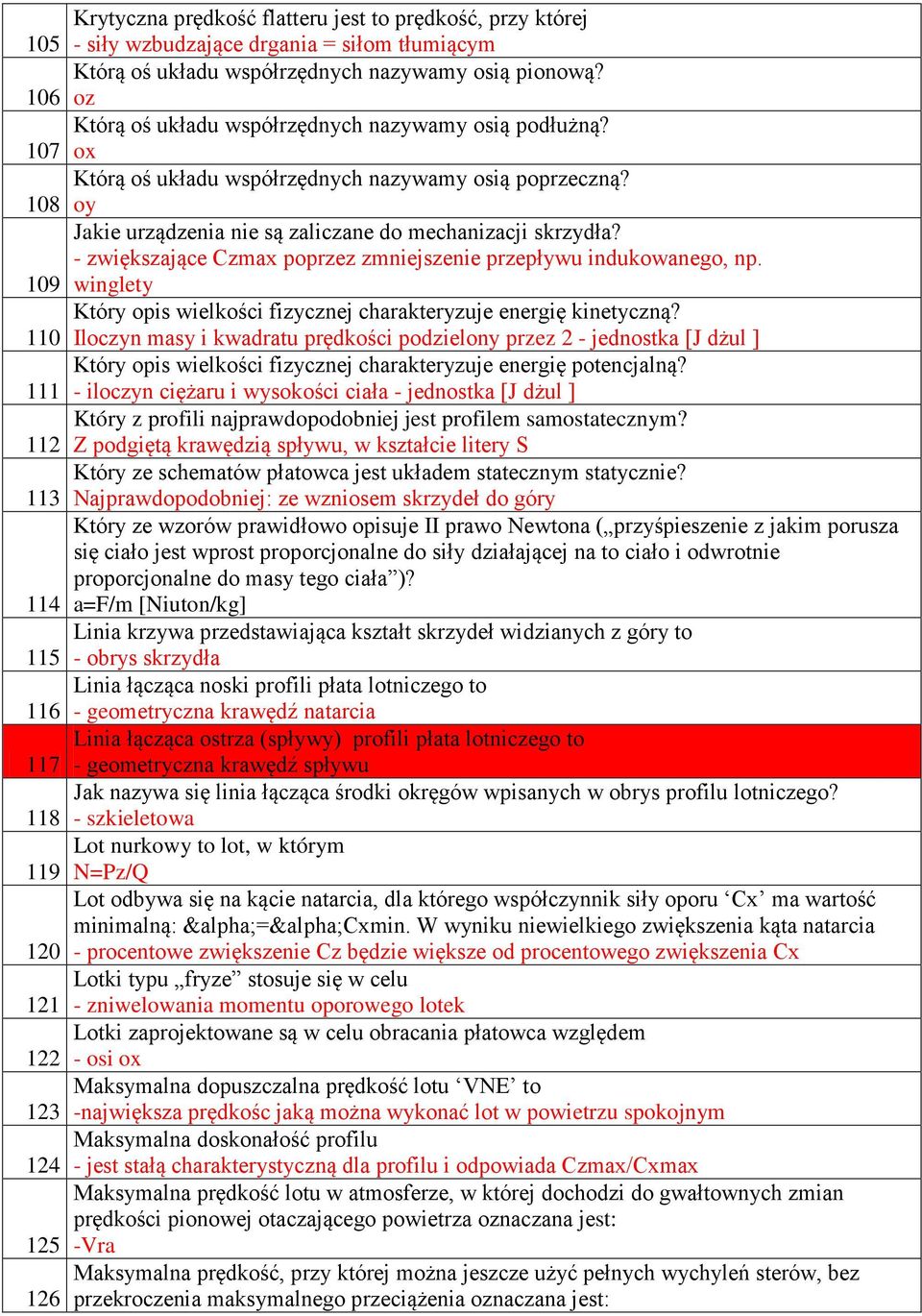 - zwiększające Czmax poprzez zmniejszenie przepływu indukowanego, np. 109 winglety Który opis wielkości fizycznej charakteryzuje energię kinetyczną?