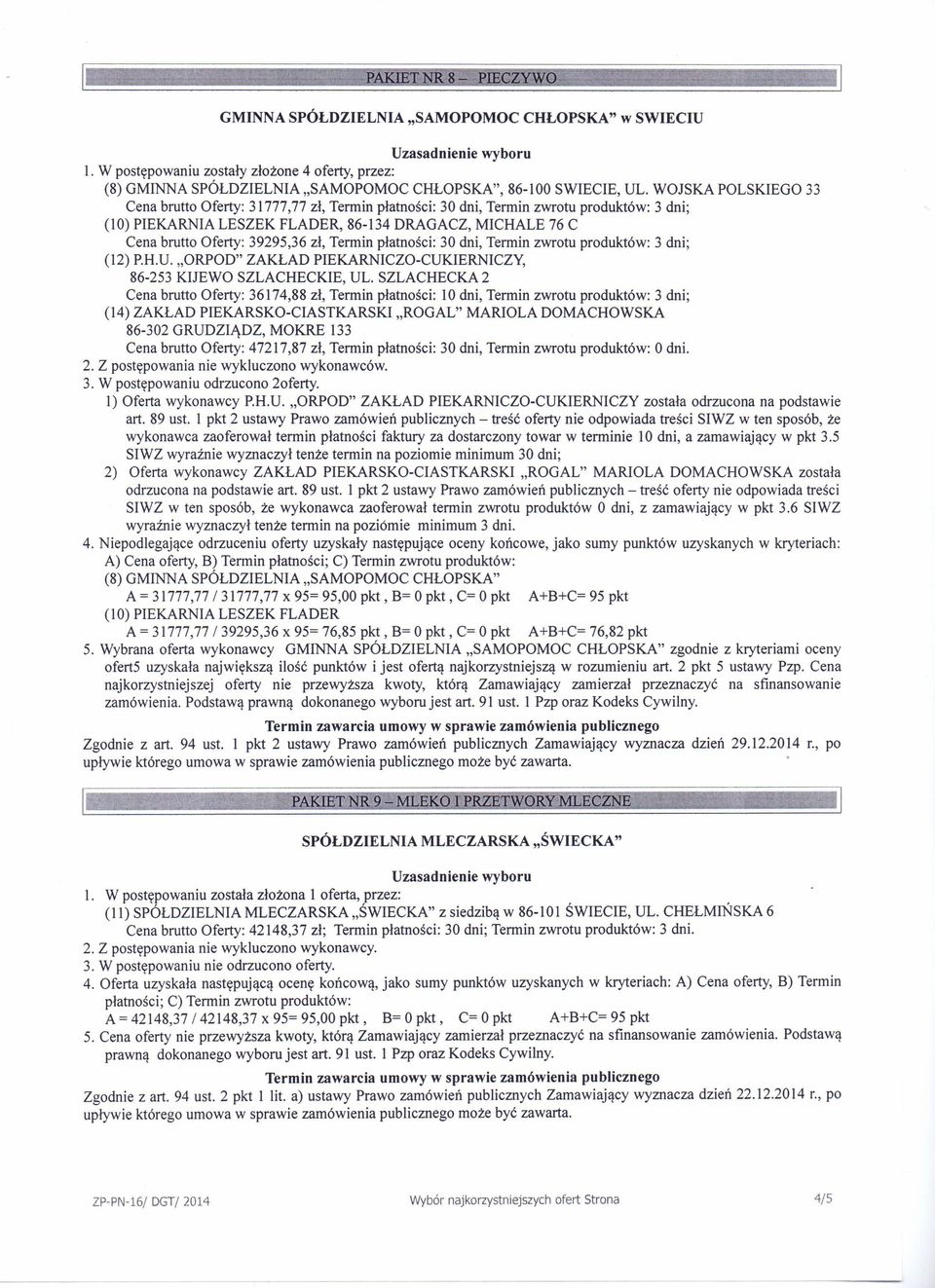 zł, Tennin płatności: 30 dni, Tennin zwrotu produktów: 3 dni; (12) P.H.U. "ORPOD" ZAKŁAD PIEKARNICZO-CUKIERNICZY, 86-253 KIJEWO SZLACHECKIE, UL.