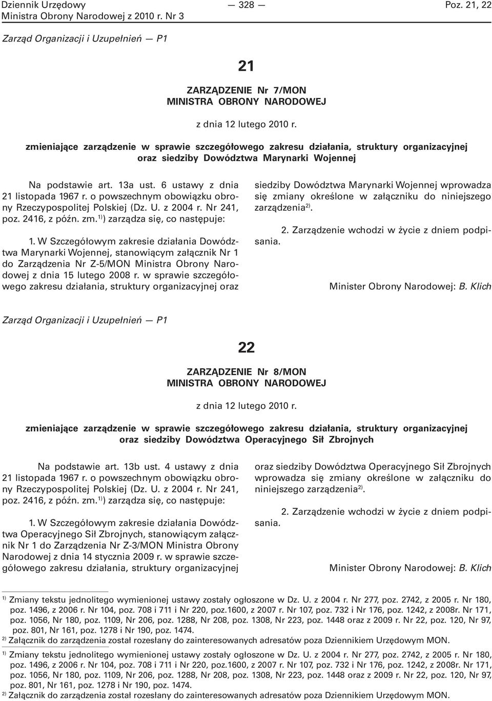 o powszechnym obowiązku obrony Rzeczypospolitej Polskiej (Dz. U. z 2004 r. Nr 241, poz. 2416, z późn. zm. 1) ) zarządza się, co następuje: 1.