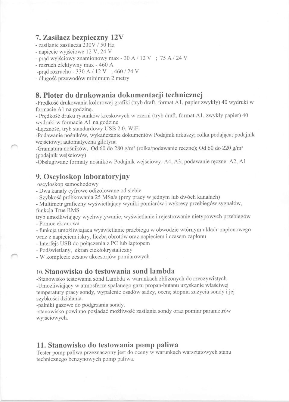 Ploter do drukowania dokumentacji technicznej -Prędkość drukowania kolorowej grafiki (tryb draft, format Al, papier zwykły) 40 wydruki w formacie A 1 na godzinę.