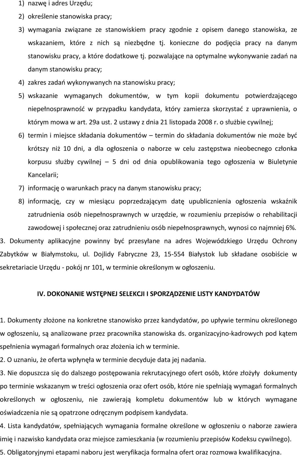 pozwalające na optymalne wykonywanie zadań na danym stanowisku pracy; 4) zakres zadań wykonywanych na stanowisku pracy; 5) wskazanie wymaganych dokumentów, w tym kopii dokumentu potwierdzającego