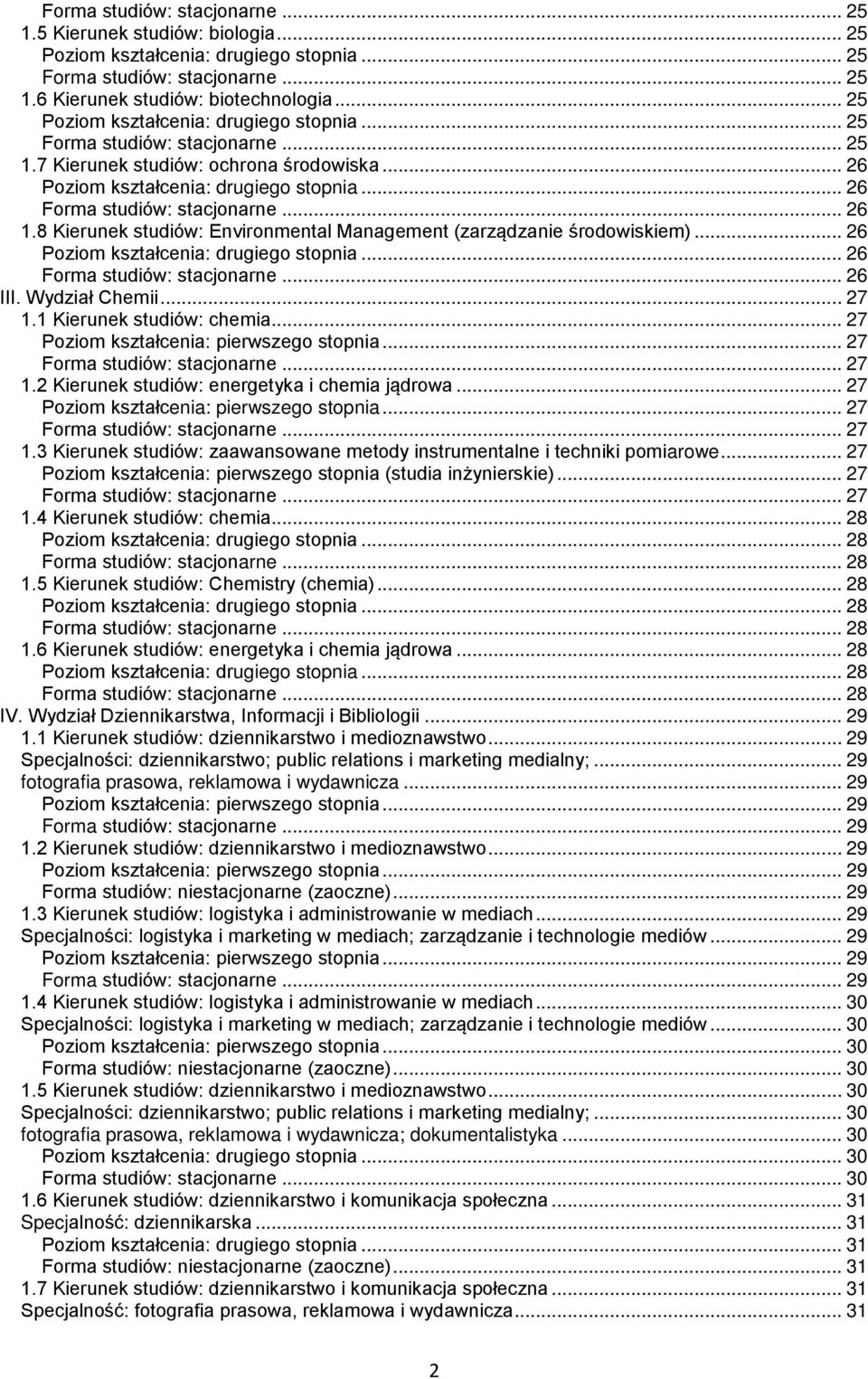 .. 27... 27... 27 1.3 Kierunek studiów: zaawansowane metody instrumentalne i techniki pomiarowe... 27 (studia inżynierskie)... 27... 27 1.4 Kierunek studiów: chemia... 28... 28... 28 1.