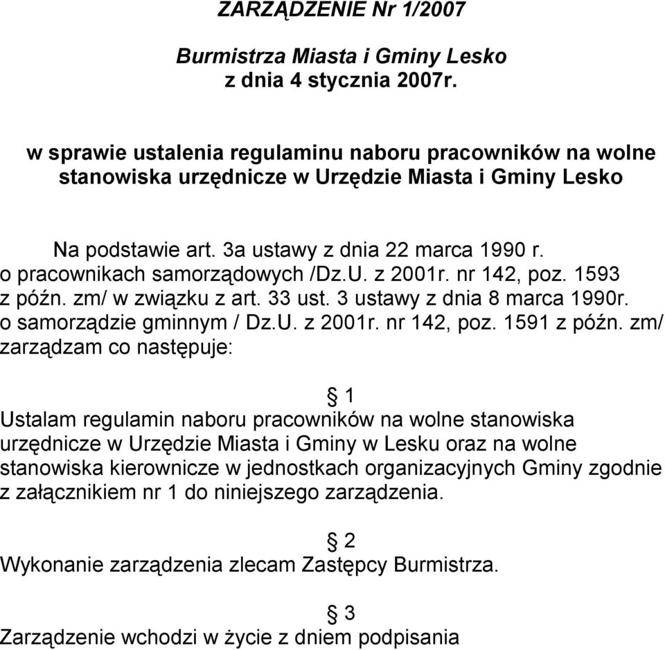 nr 142, poz. 1593 z późn. zm/ w związku z art. 33 ust. 3 ustawy z dnia 8 marca 1990r. o samorządzie gminnym / Dz.U. z 2001r. nr 142, poz. 1591 z późn.