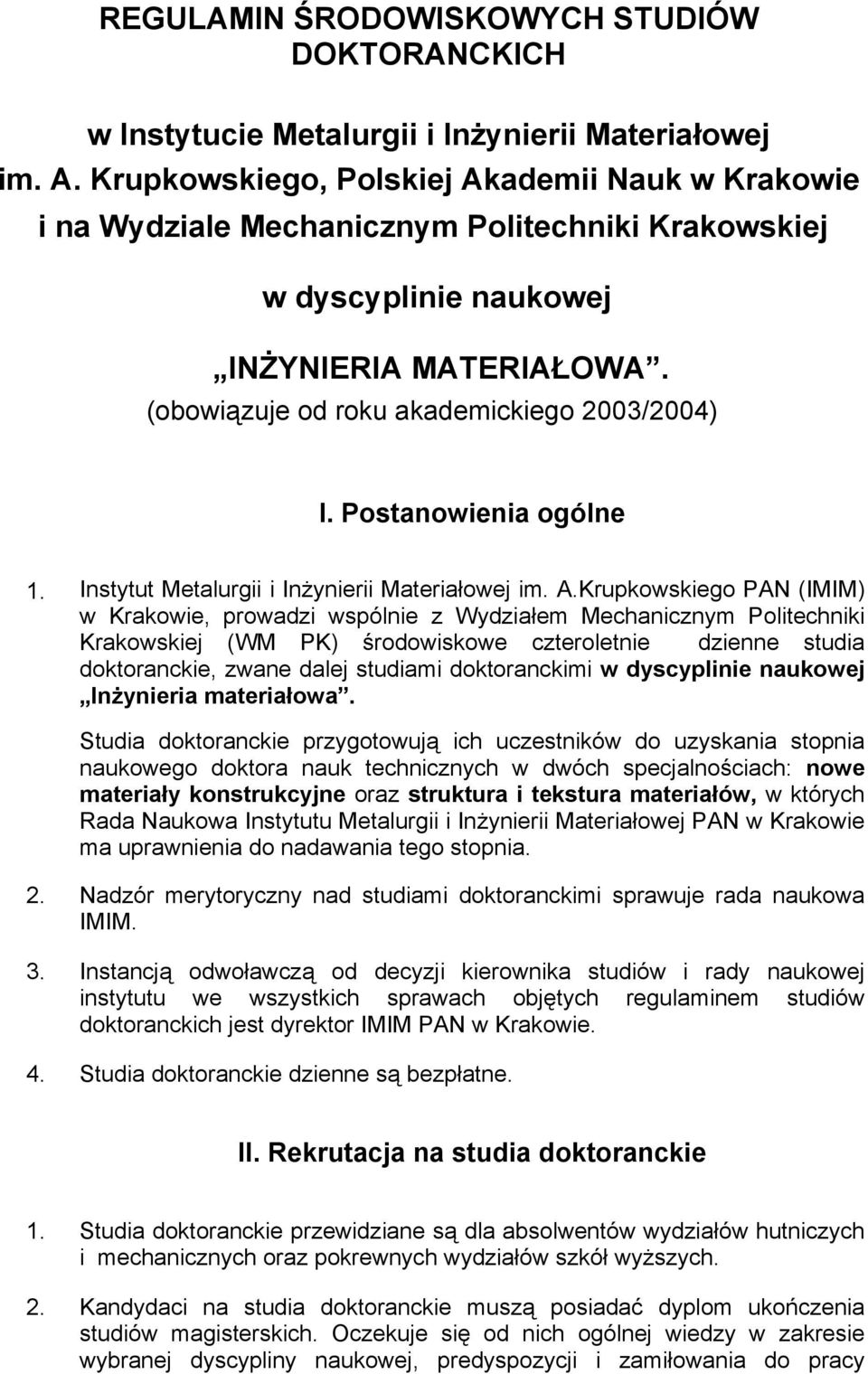 Postanowienia ogólne 1. Instytut Metalurgii i Inżynierii Materiałowej im. A.