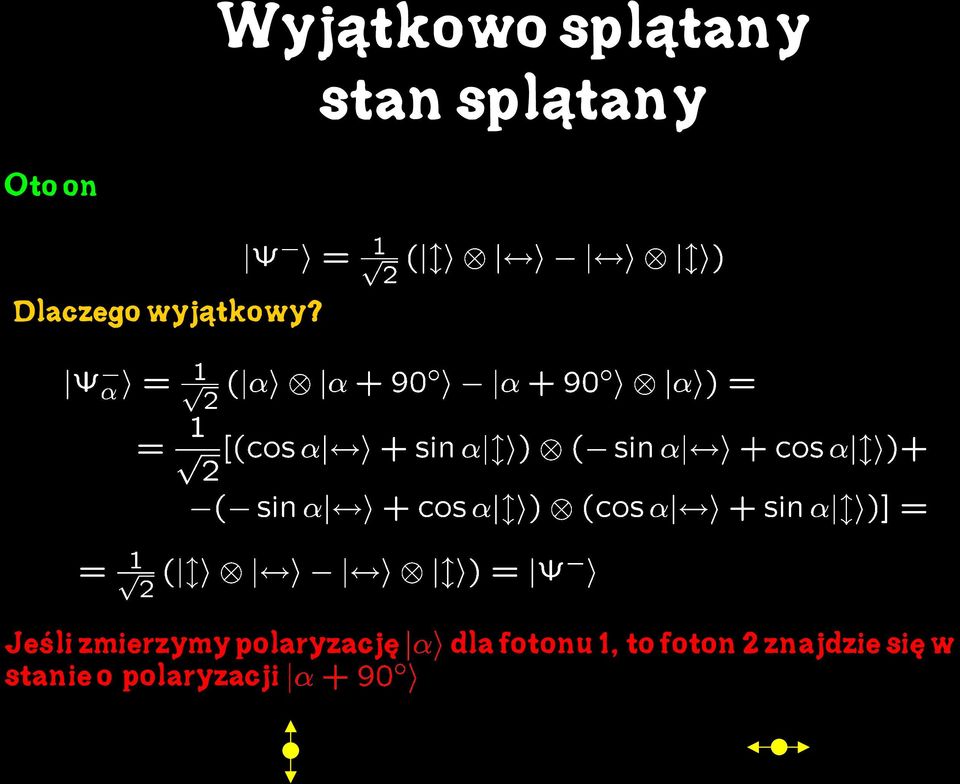 Jeśli zmierzymy polaryzację stanie o