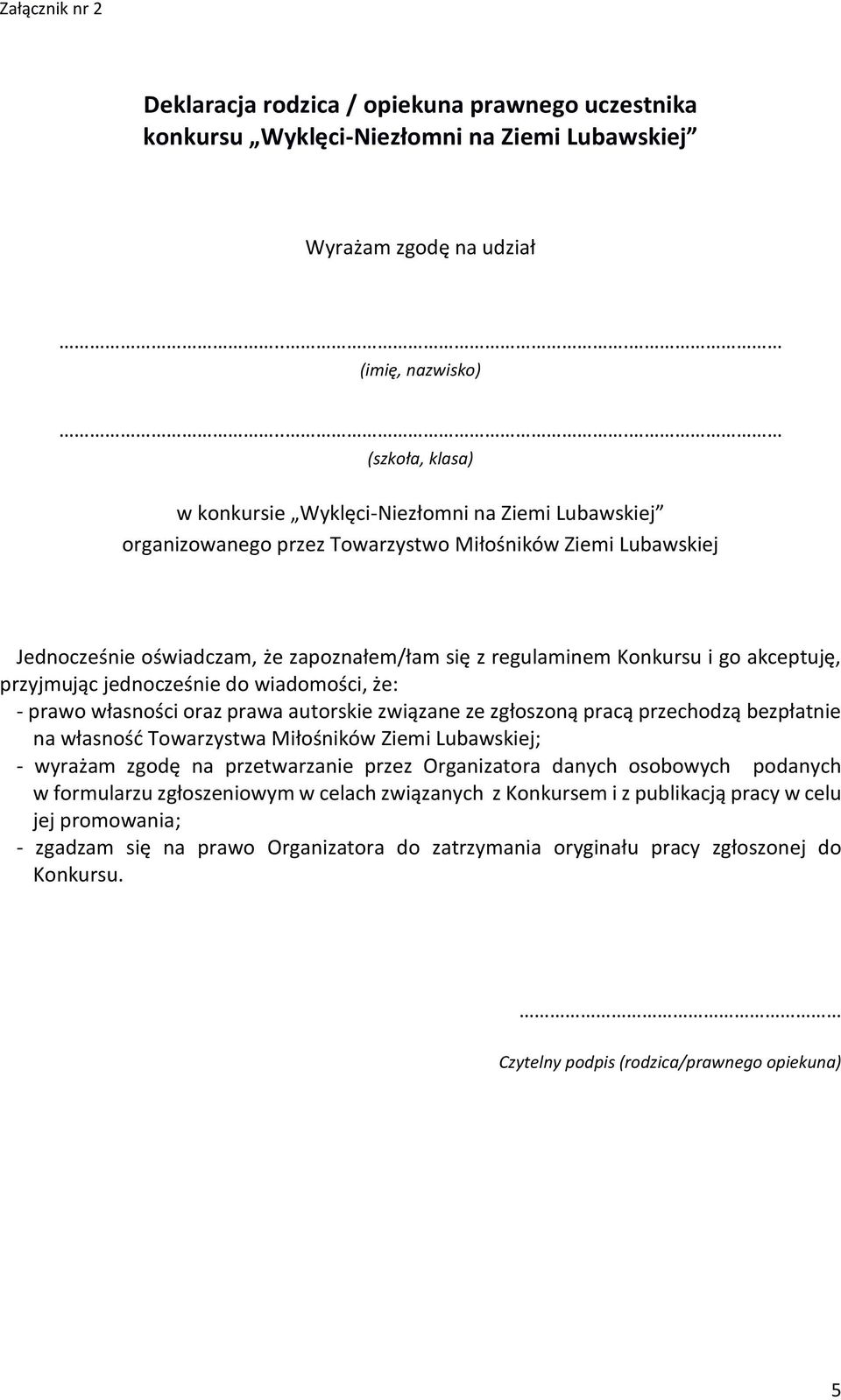 i go akceptuję, przyjmując jednocześnie do wiadomości, że: - prawo własności oraz prawa autorskie związane ze zgłoszoną pracą przechodzą bezpłatnie na własność Towarzystwa Miłośników Ziemi