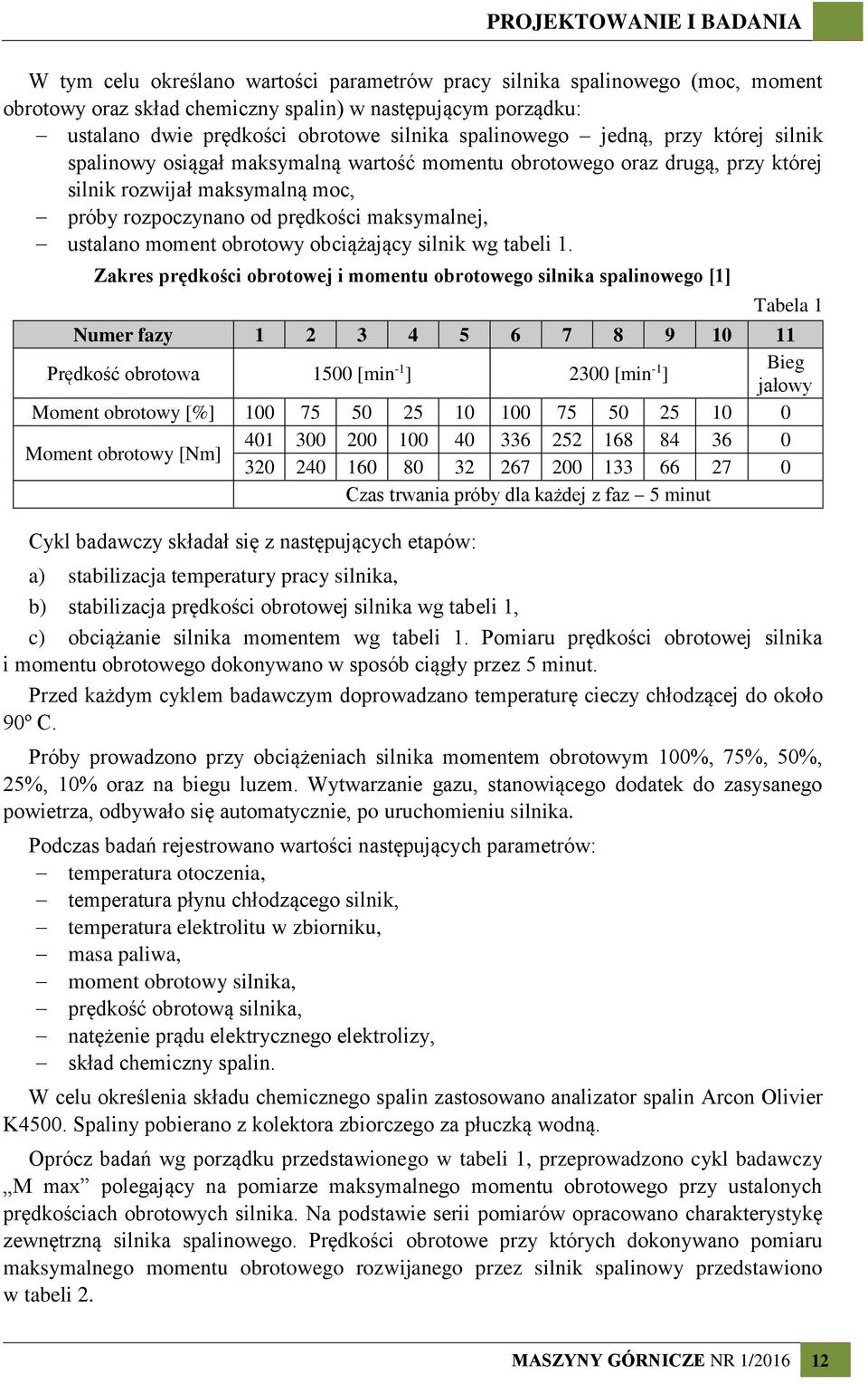 obrotowy obciążający silnik wg tabeli 1.