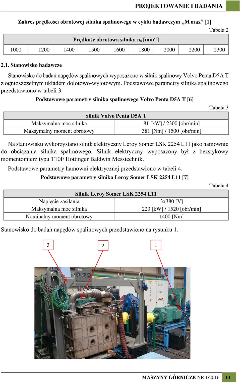 Podstawowe parametry silnika spalinowego przedstawiono w tabeli 3.