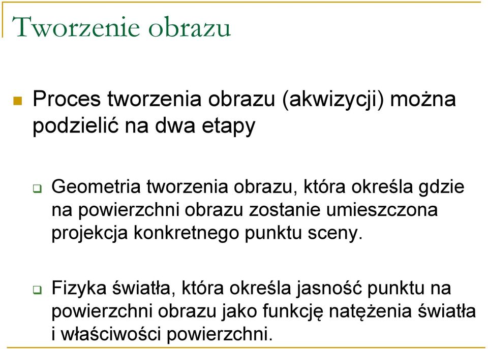 umieszczona projekcja konkretnego punktu sceny.