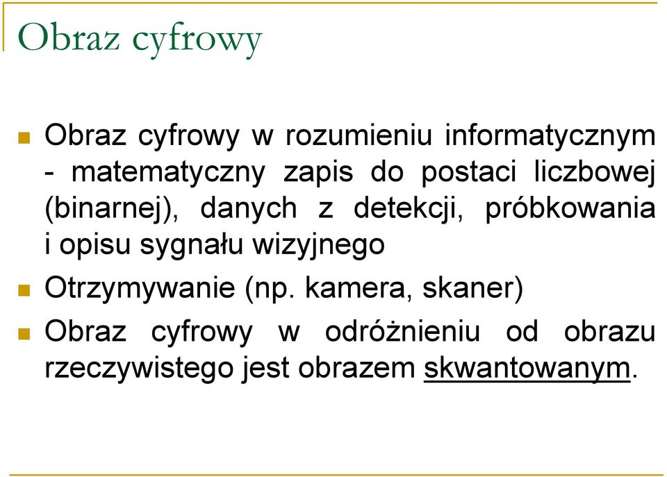 detekcji, próbkowania i opisu sygnału wizyjnego Otrzymywanie (np.