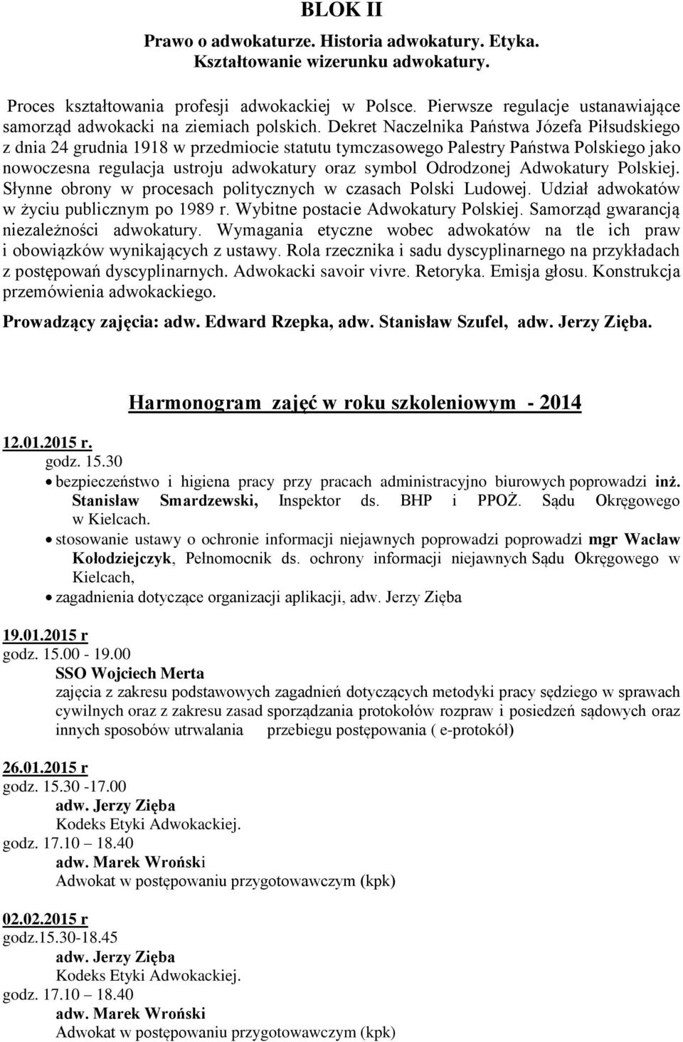 Dekret Naczelnika Państwa Józefa Piłsudskiego z dnia 24 grudnia 1918 w przedmiocie statutu tymczasowego Palestry Państwa Polskiego jako nowoczesna regulacja ustroju adwokatury oraz symbol Odrodzonej