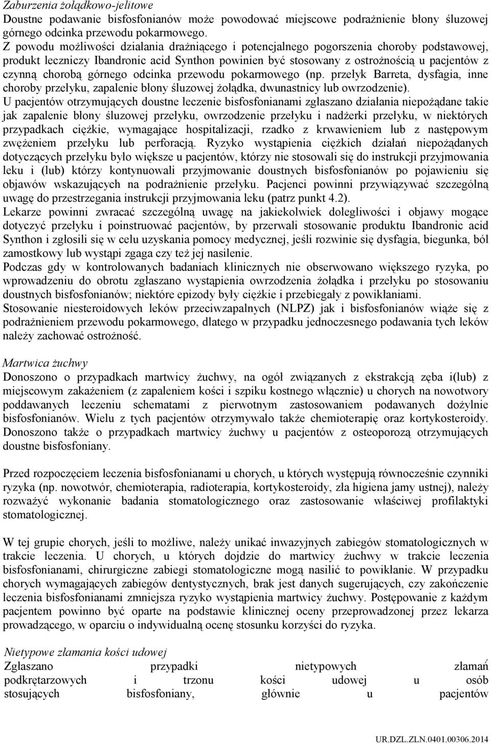 górnego odcinka przewodu pokarmowego (np. przełyk Barreta, dysfagia, inne choroby przełyku, zapalenie błony śluzowej żołądka, dwunastnicy lub owrzodzenie).