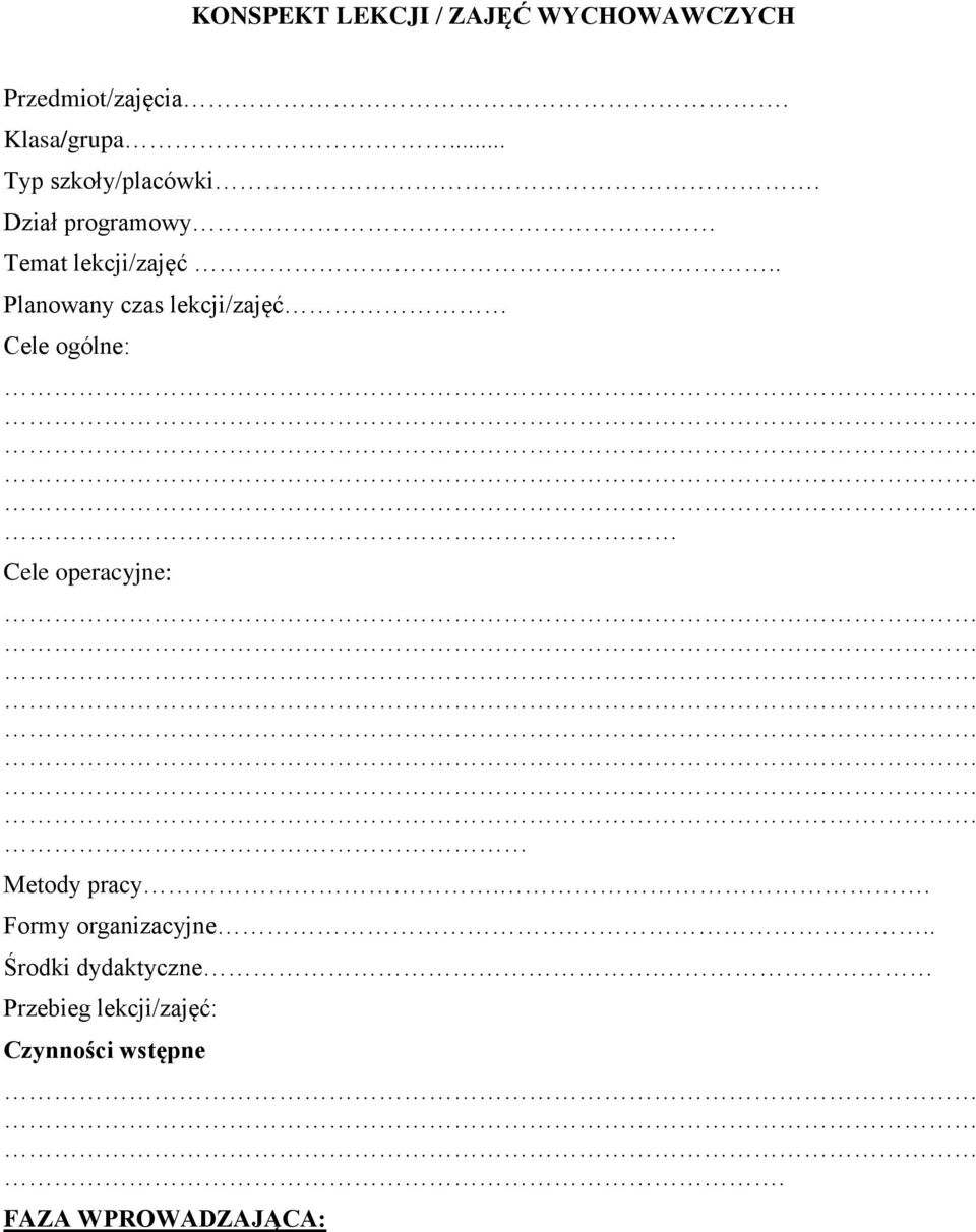 . Planowany czas lekcji/zajęć Cele ogólne: Cele operacyjne: Metody pracy.