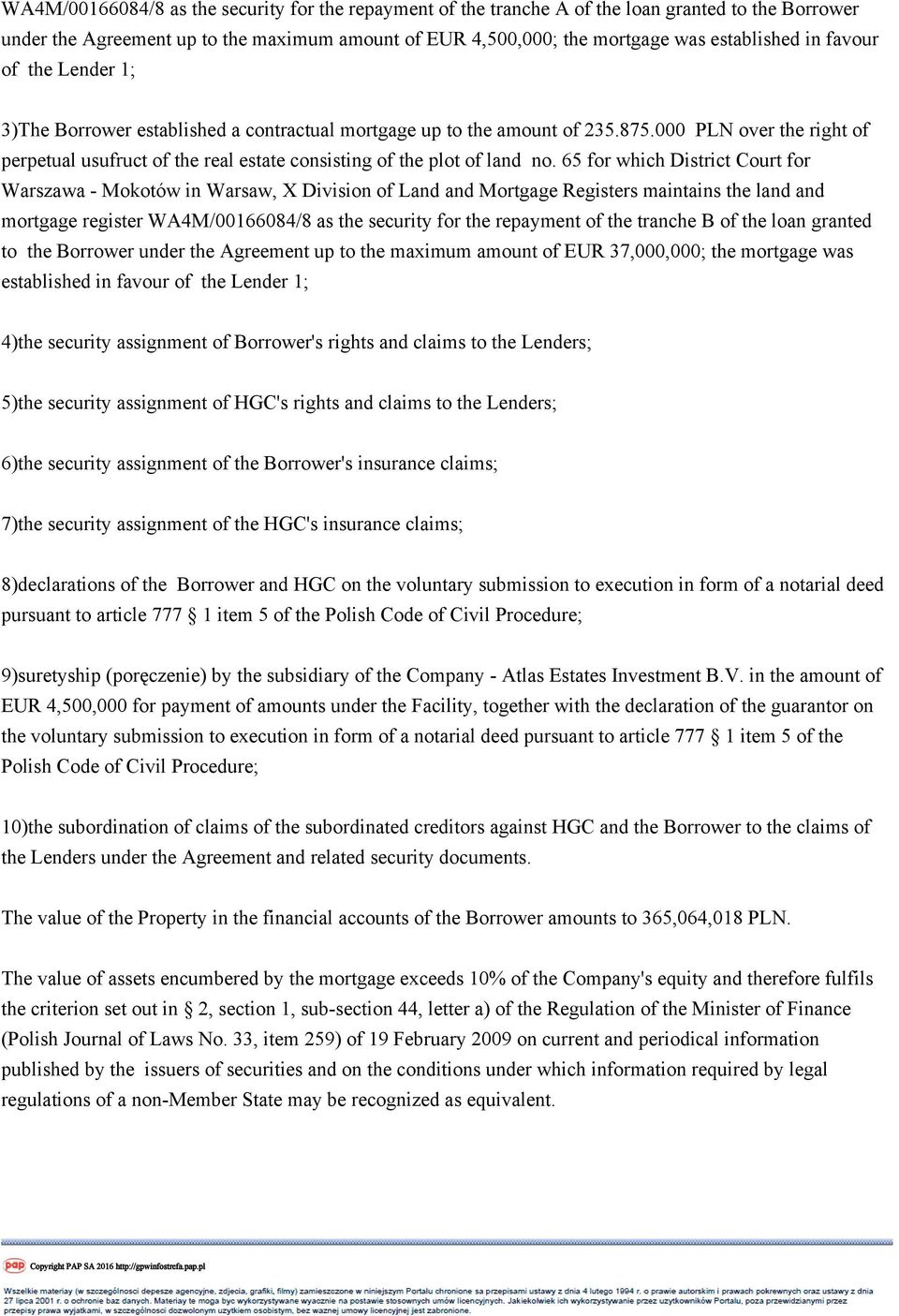 65 for which District Court for Warszawa - Mokotów in Warsaw, X Division of Land and Mortgage Registers maintains the land and mortgage register WA4M/00166084/8 as the security for the repayment of