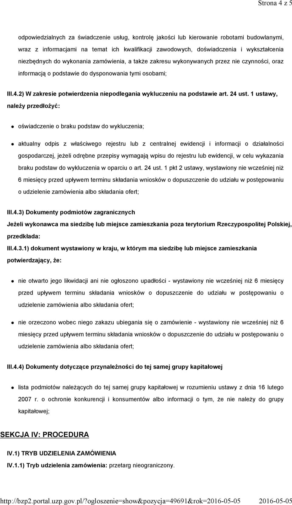 doświadczenia i wykształcenia niezbędnych do wykonania zamówienia, a także zakresu wykonywanych przez nie czynności, oraz informacją o podstawie do dysponowania tymi osobami; III.4.