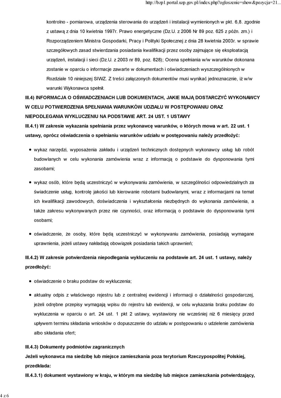 w sprawie szczegółowych zasad stwierdzania posiadania kwalifikacji przez osoby zajmujące się eksploatacją urządzeń, instalacji i sieci (Dz.U. z 2003 nr 89, poz.