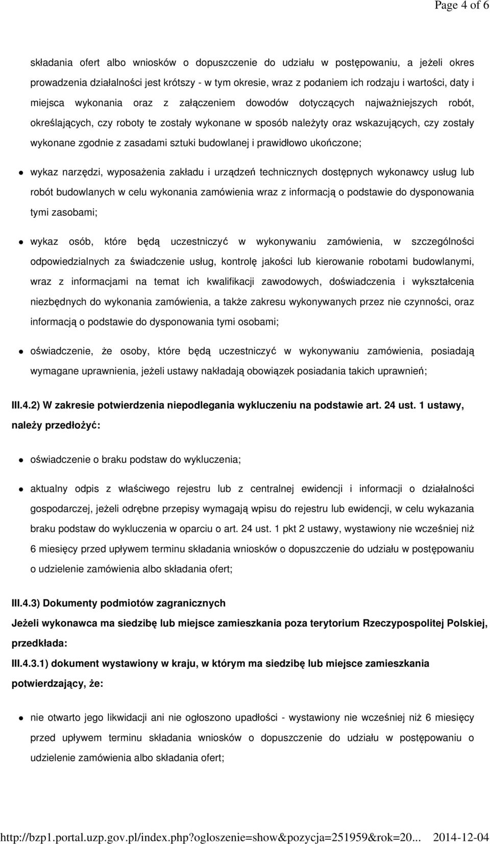 zasadami sztuki budowlanej i prawidłowo ukończone; wykaz narzędzi, wyposażenia zakładu i urządzeń technicznych dostępnych wykonawcy usług lub robót budowlanych w celu wykonania zamówienia wraz z