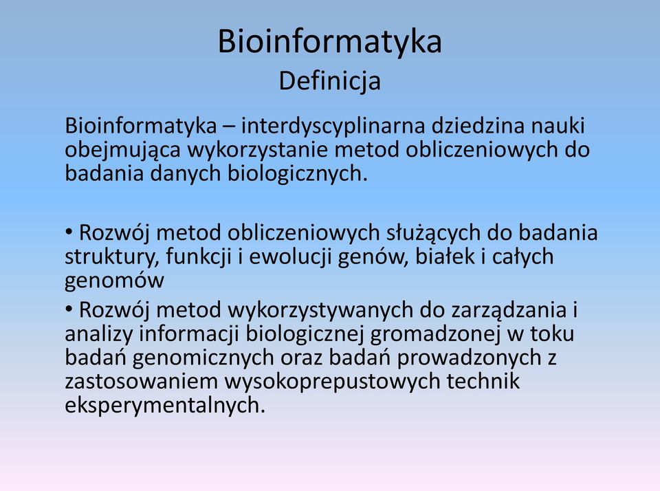 Rozwój metod obliczeniowych służących do badania struktury, funkcji i ewolucji genów, białek i całych genomów