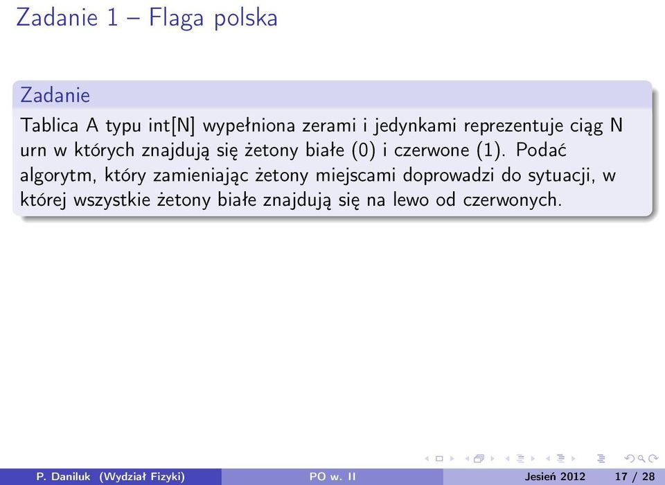 Podać algorytm, który zamieniając żetony miejscami doprowadzi do sytuacji, w której