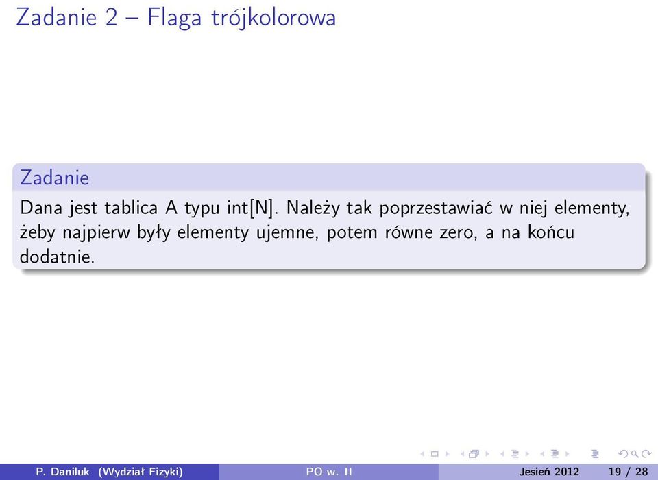 Należy tak poprzestawiać w niej elementy, żeby najpierw były