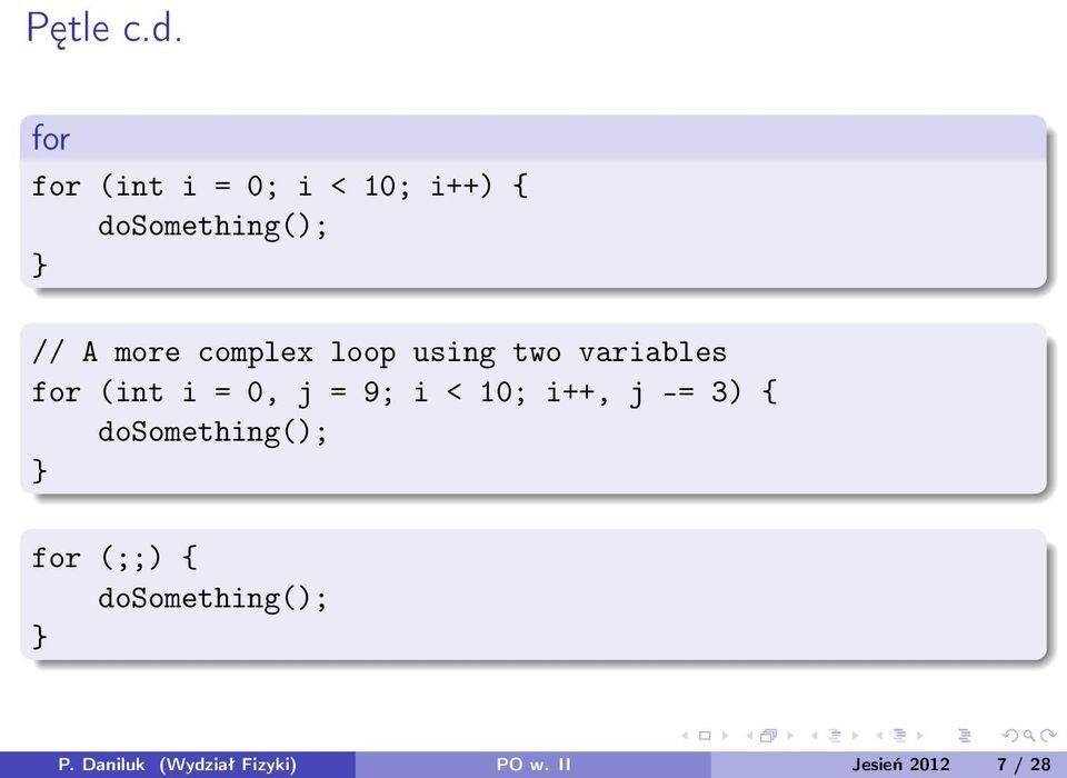 complex loop using two variables for (int i = 0, j = 9; i <