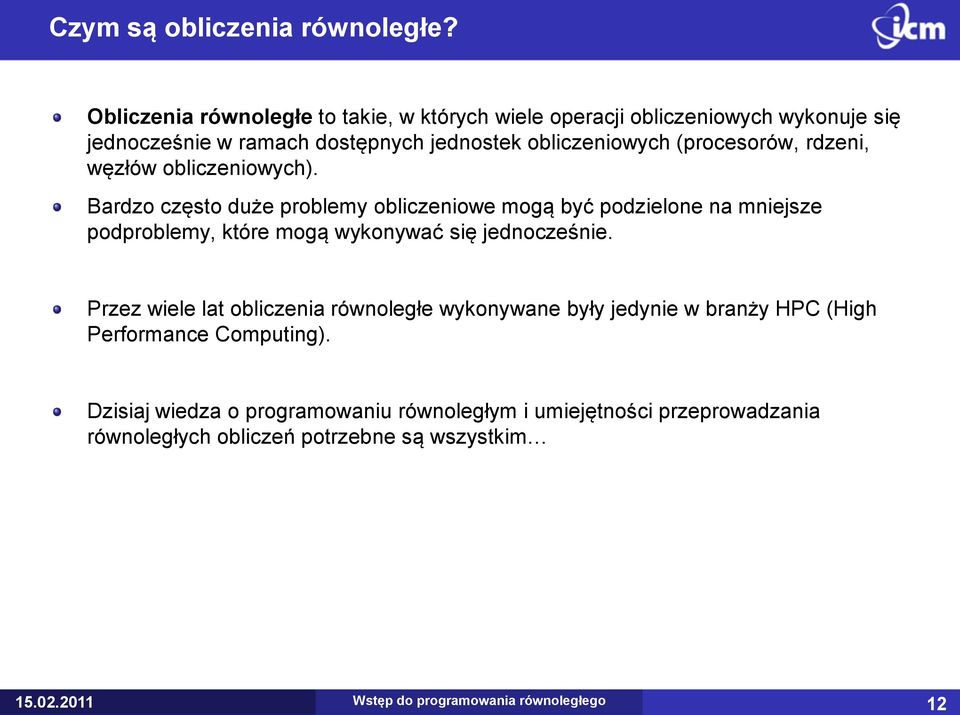 (procesorów, rdzeni, węzłów obliczeniowych).