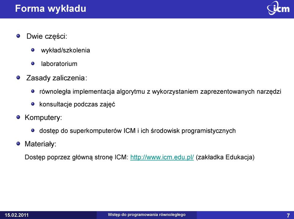 Komputery: dostęp do superkomputerów ICM i ich środowisk programistycznych Materiały: Dostęp