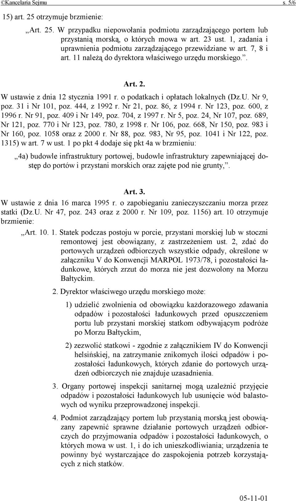 o podatkach i opłatach lokalnych (Dz.U. Nr 9, poz. 31 i Nr 101, poz. 444, z 1992 r. Nr 21, poz. 86, z 1994 r. Nr 123, poz. 600, z 1996 r. Nr 91, poz. 409 i Nr 149, poz. 704, z 1997 r. Nr 5, poz.