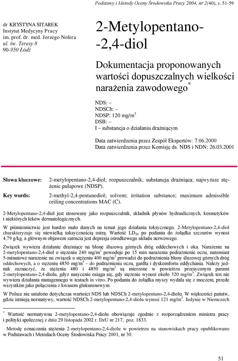 drażniącym Data zatwierdzenia przez Zespół Ekspertów: 7.06.2000 Data zatwierdzenia przez Komisję ds. NDS i NDN: 26.03.