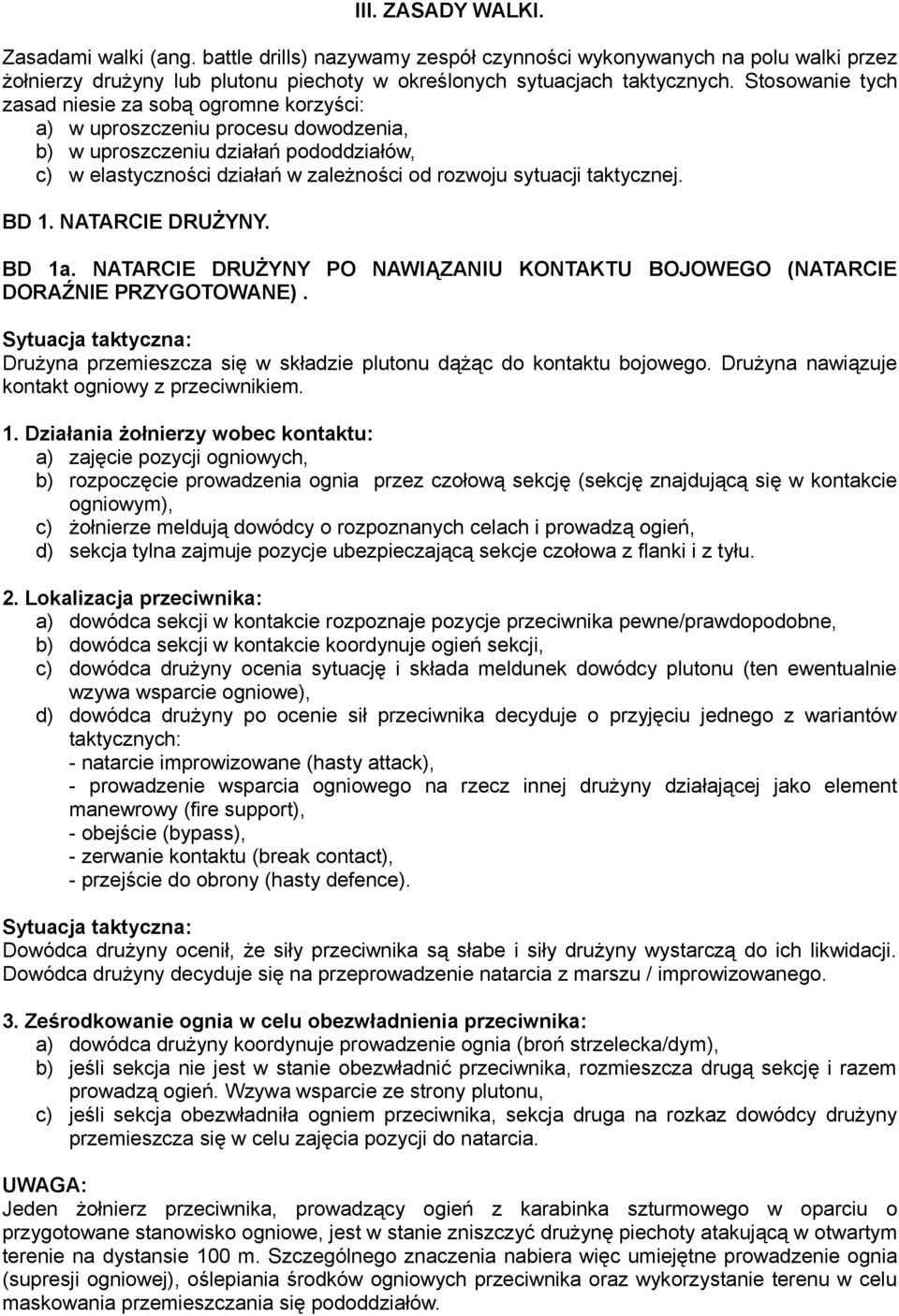 taktycznej. BD 1. NATARCIE DRUŻYNY. BD 1a. NATARCIE DRUŻYNY PO NAWIĄZANIU KONTAKTU BOJOWEGO (NATARCIE DORAŹNIE PRZYGOTOWANE).