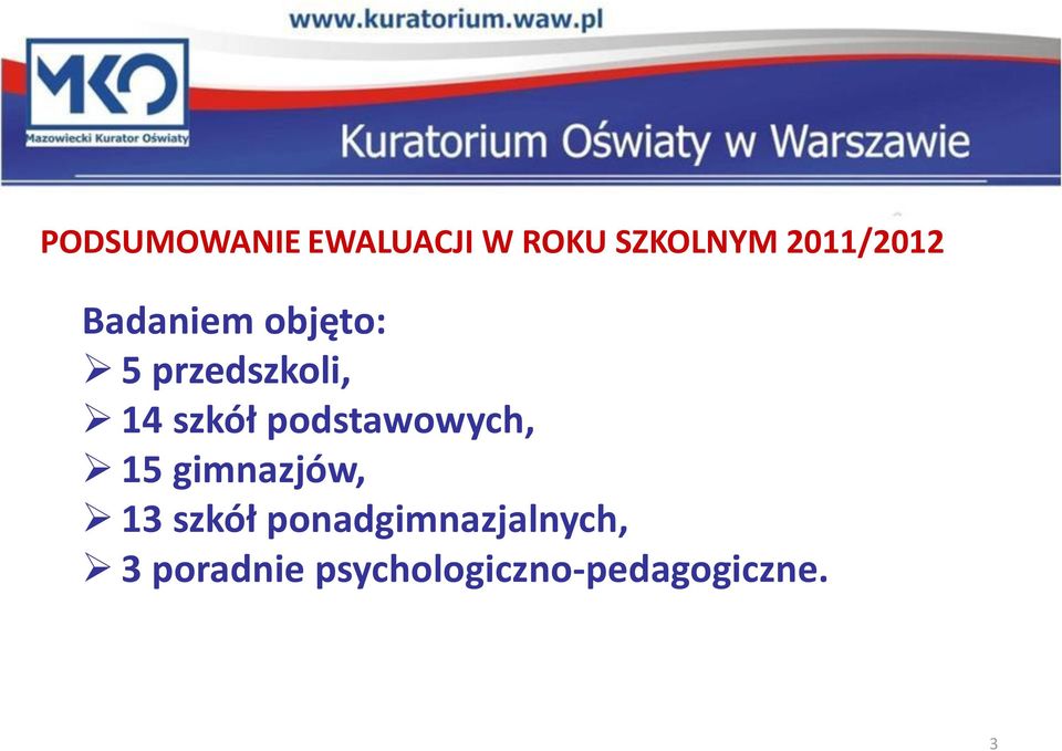 13 szkół ponadgimnazjalnych, 3