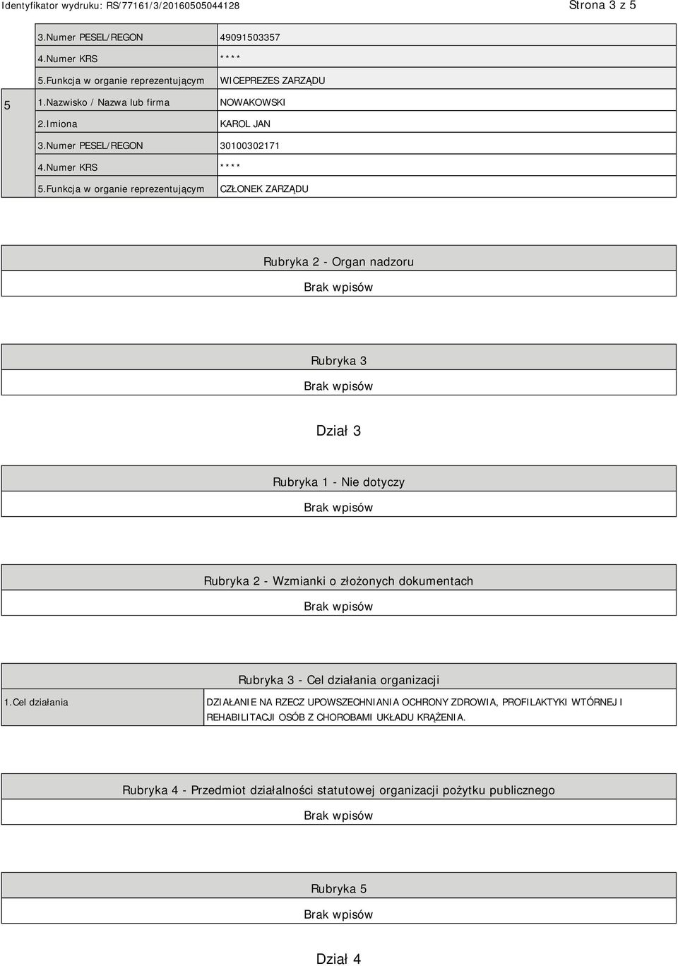 złożonych dokumentach Rubryka 3 - Cel działania organizacji 1.