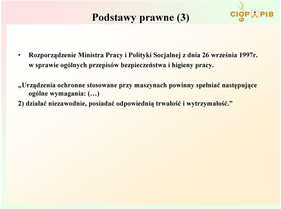 Urządzenia ochronne stosowane przy maszynach powinny spełniać następujące ogólne