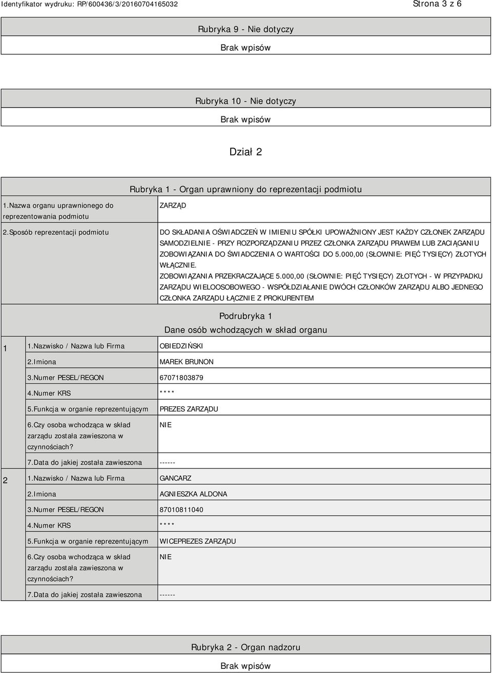 ZOBOWIĄZANIA DO ŚWIADCZENIA O WARTOŚCI DO 5.000,00 (SŁOW: PIĘĆ TYSIĘCY) ZŁOTYCH WŁĄCZ. ZOBOWIĄZANIA PRZEKRACZAJĄCE 5.