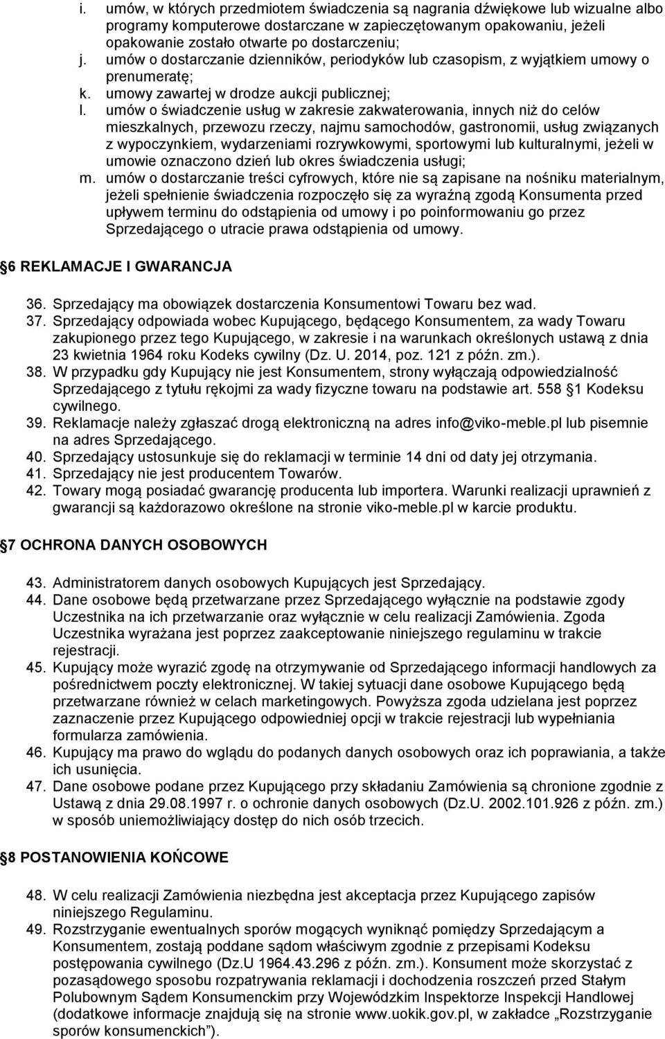 umów o świadczenie usług w zakresie zakwaterowania, innych niż do celów mieszkalnych, przewozu rzeczy, najmu samochodów, gastronomii, usług związanych z wypoczynkiem, wydarzeniami rozrywkowymi,