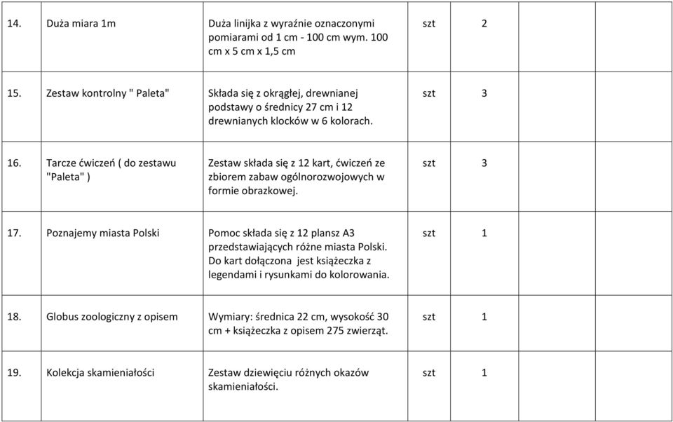 Tarcze ćwiczeń ( do zestawu "Paleta" ) Zestaw składa się z 12 kart, ćwiczeń ze zbiorem zabaw ogólnorozwojowych w formie obrazkowej. szt 3 17.