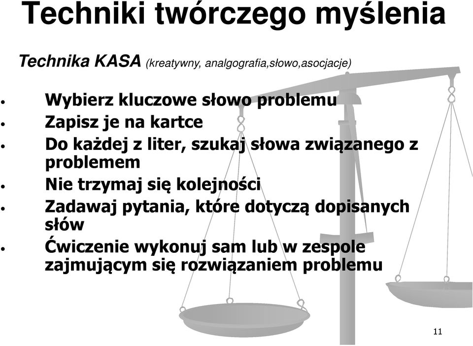 związanego z problemem Nie trzymaj się kolejności Zadawaj pytania, które dotyczą