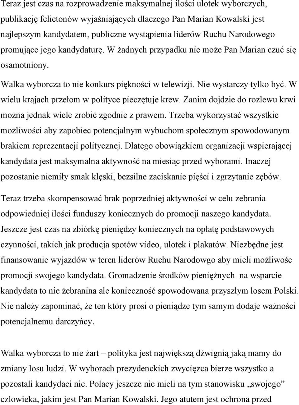 W wielu krajach przełom w polityce pieczętuje krew. Zanim dojdzie do rozlewu krwi można jednak wiele zrobić zgodnie z prawem.