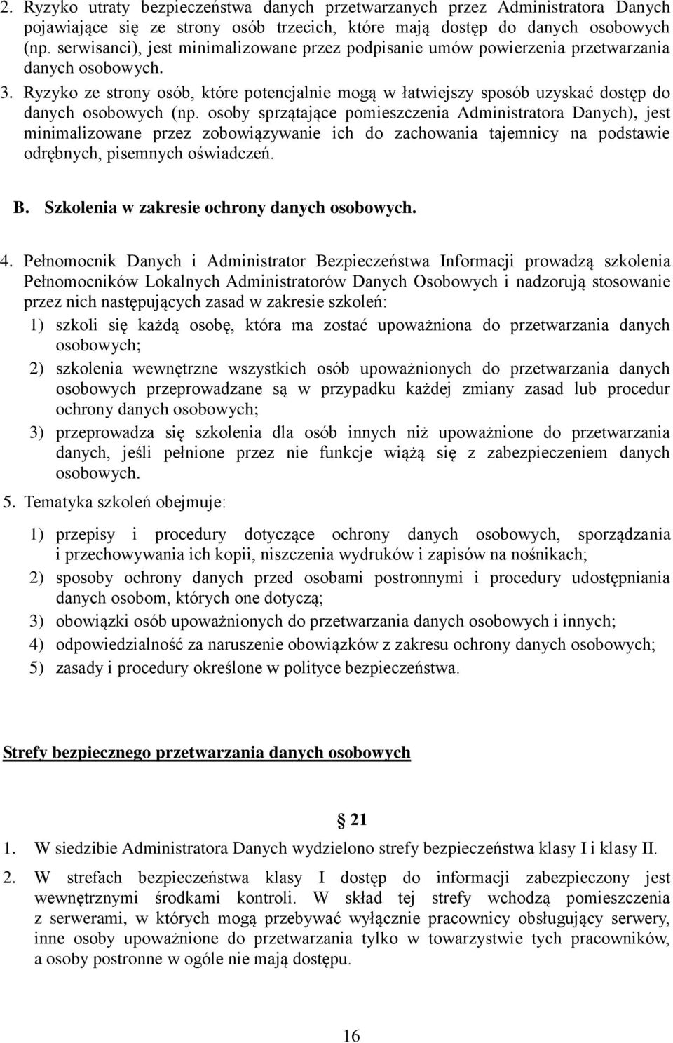 Ryzyko ze strony osób, które potencjalnie mogą w łatwiejszy sposób uzyskać dostęp do danych osobowych (np.