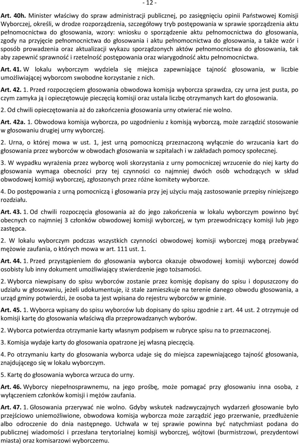 pełnomocnictwa do głosowania, wzory: wniosku o sporządzenie aktu pełnomocnictwa do głosowania, zgody na przyjęcie pełnomocnictwa do głosowania i aktu pełnomocnictwa do głosowania, a także wzór i