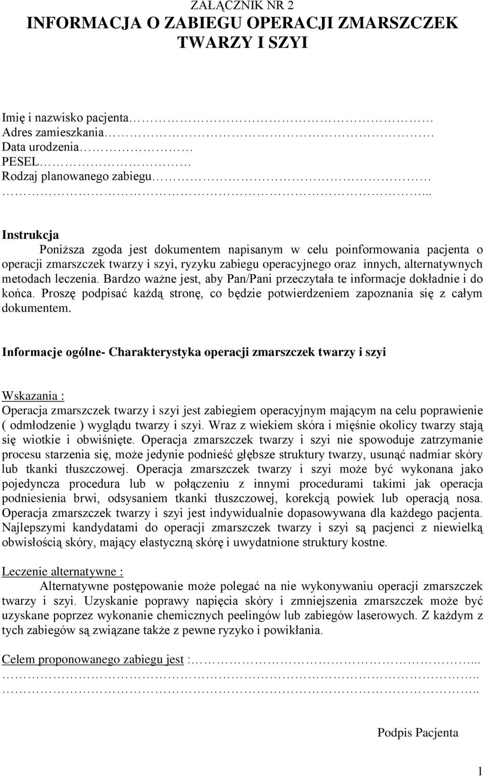 Bardzo ważne jest, aby Pan/Pani przeczytała te informacje dokładnie i do końca. Proszę podpisać każdą stronę, co będzie potwierdzeniem zapoznania się z całym dokumentem.