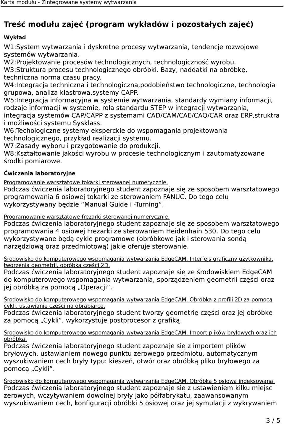 W4:Integracja techniczna i technologiczna,podobieństwo technologiczne, technologia grupowa, analiza klastrowa,systemy CAPP.