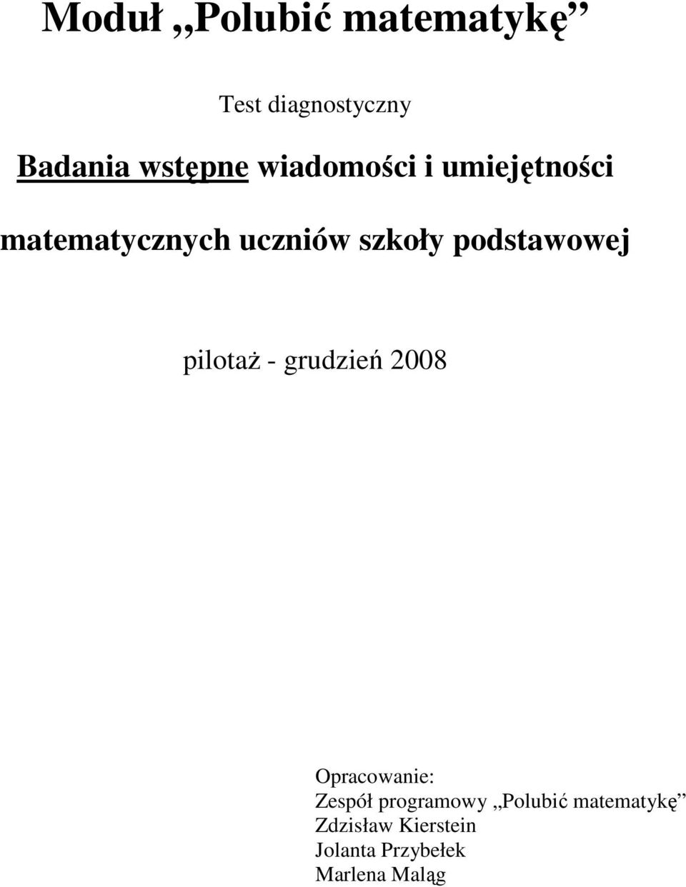 podstawowej pilotaŝ - grudzień 2008 Opracowanie: Zespół