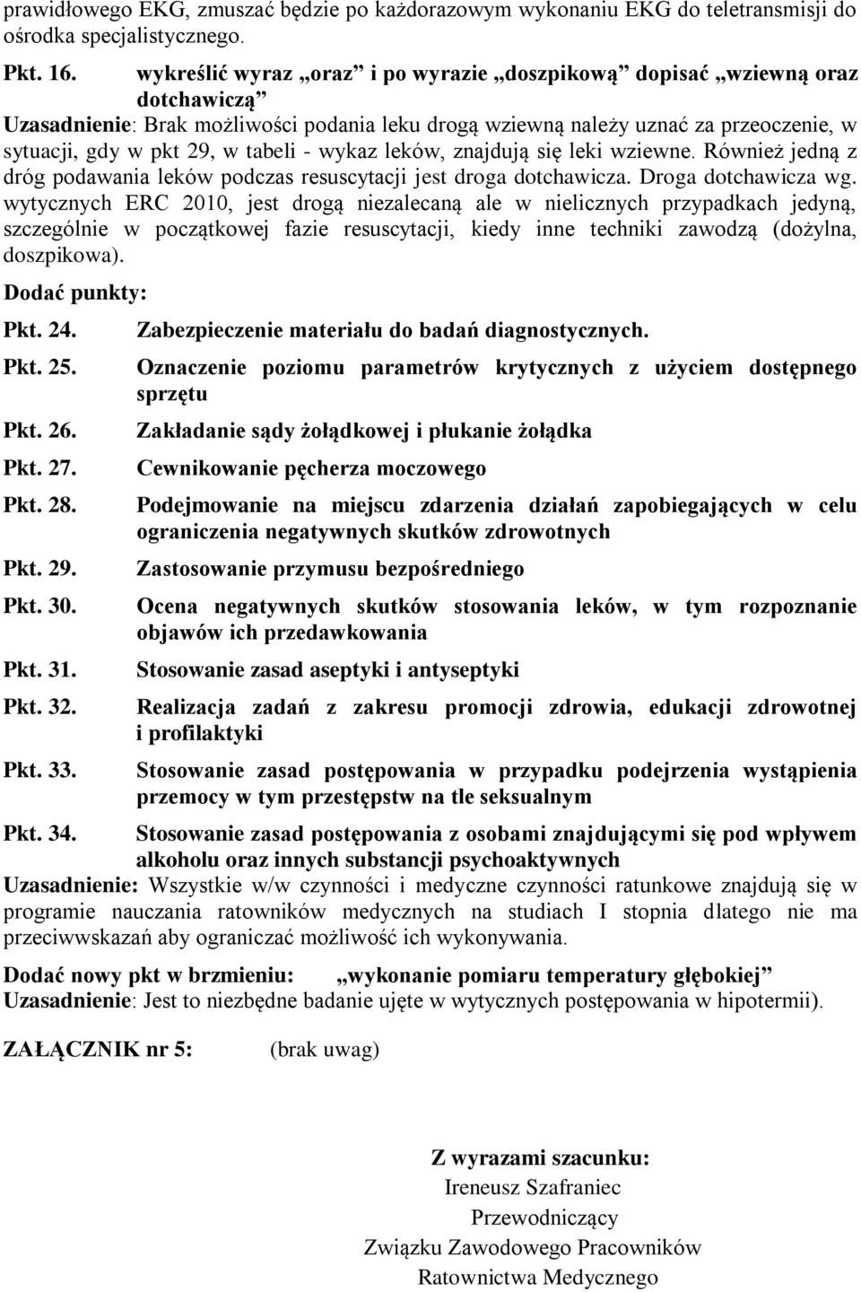 Pkt. 28. Pkt. 29. Pkt. 30. Pkt. 31. Pkt. 32. Pkt. 33. Zabezpieczenie materiału do badań diagnostycznych.