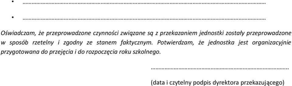 Potwierdzam, że jednostka jest organizacyjnie przygotowana do przejęcia i do